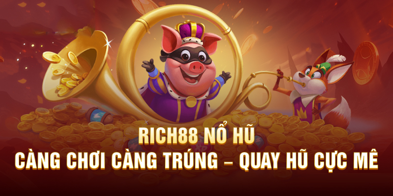 Sân chơi Rich88 Slot mang lại nhiều giá trị độc đáo